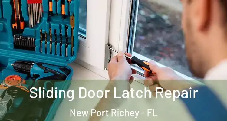  Sliding Door Latch Repair New Port Richey - FL